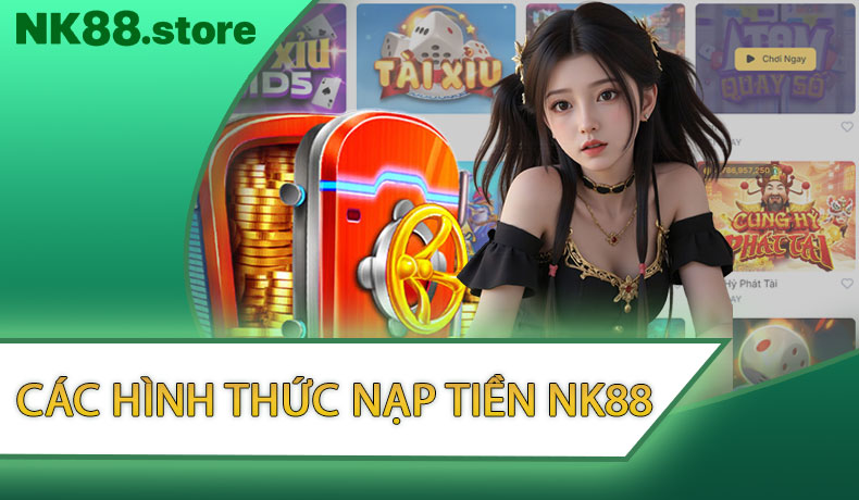 Các hình thức nạp tiền NK88